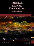 Digital Signal Processing di R. Anand edito da Mercury Learning & Information