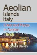 Aeolian Islands Italy di THOMAS BAILEY edito da Lightning Source Uk Ltd