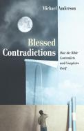 Blessed Contradictions di Michael Anderson edito da Wipf and Stock