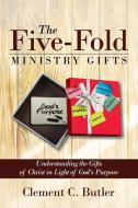 The Five-Fold Ministry Gifts di Clement C. Butler edito da Resource Publications