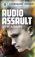 Audio Assault di Jeff Adams edito da VANISHING PICTURES PR