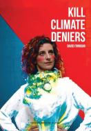 Kill Climate Deniers di David Finnigan edito da Oberon Books Ltd