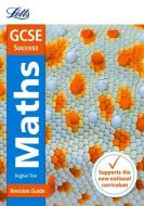 GCSE 9-1 Maths Higher Revision Guide di Letts GCSE edito da Letts Educational