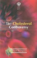 The Cholesterol Controversy di #Thompson,  Gilbert R. edito da Royal Society Of Medicine Press Ltd