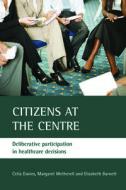 Citizens at the centre di Elizabeth Barnett, Margaret Wetherell, Celia Davies edito da Policy Press
