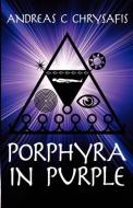 Porphyra in Purple di Andreas C. Chrysafis edito da Evandia Publishing UK LTD