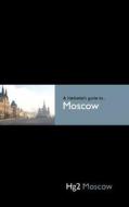 Hg2: A Hedonist\'s Guide To Moscow di Harriet Warren edito da Filmer Ltd