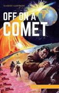 Off on a Comet di Jules Verne edito da Classic Comic Store Ltd