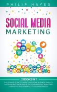 Social Media Marketing di Philip Hayes edito da DOUBLE M INTERNATIONAL LTD