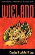 Wieland: Or the Transformation: An American Tale di Charles Brockden Brown edito da INVISIBLE COLLEGE PR LLC