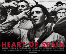 Robert Capa: Heart of Spain di Robert Capa edito da Aperture