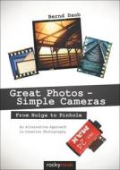 Great Photos - Simple Cameras di Bernd Daub edito da Rocky Nook