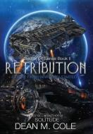 Retribution: A Military Scifi Thriller di DEAN M. COLE edito da Lightning Source Uk Ltd