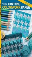 Vogue(r) Knitting Colorwork Paper edito da SIXTH & SPRING BOOKS