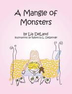 A Mangle of Monsters di Lia Deland edito da Balboa Press