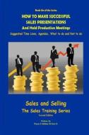 How to Make Successful Sales Presentations and Hold Productive Meetings di Wayne E. Shillum edito da Wayne Shillum Wes Marketing