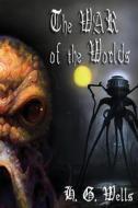 The War of the Worlds di Herbert George Wells edito da UNIV OF BRITISH COLUMBIA