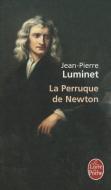 La Perruque de Newton di Jean-Pierre Luminet edito da LIVRE DE POCHE