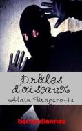 Droles D'Oiseaux: 15 Nouvelles Policieres Burlesques di Alain Magerotte edito da Bernardiennes