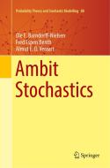 Ambit Stochastics di Ole E Barndorff-Nielsen, Fred Espen Benth, Almut E D Veraart edito da Springer