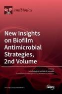 New Insights on Biofilm Antimicrobial Strategies, 2nd Volume edito da MDPI AG