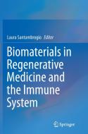 Biomaterials in Regenerative Medicine and the Immune System edito da Springer International Publishing