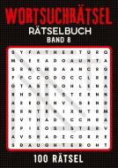 Wortsuchrätsel Rätselbuch - Band 8 di Isamrätsel Verlag edito da tredition