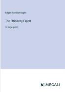 The Efficiency Expert di Edgar Rice Burroughs edito da Megali Verlag
