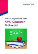 Vwl-Klausuren: Ein Ubungsbuch di Helmut Wagner, Hilke Turke edito da Oldenbourg Wissenschaftsverlag