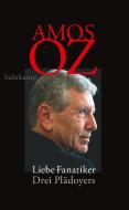 Liebe Fanatiker di Amos Oz edito da Suhrkamp Verlag AG