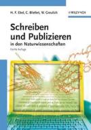 Schreiben und Publizieren in den Naturwissenschaften di Hans F. Ebel, Claus Bliefert, Walter Greulich edito da Wiley VCH Verlag GmbH