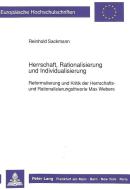 Herrschaft, Rationalisierung und Individualisierung di Reinhold Sackmann edito da Lang, Peter GmbH