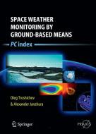 Space Weather Monitoring by Ground-Based Means di Oleg Troshichev, Alexander Janzhura edito da Springer-Verlag GmbH