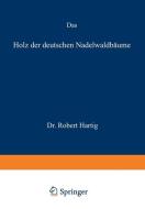 Das Holz der deutschen Nadelwaldbäume di Robert Hartig edito da Springer Berlin Heidelberg