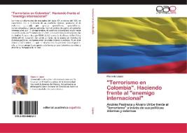 "Terrorismo en Colombia". Haciendo frente al "enemigo internacional" di Marcela López edito da EAE