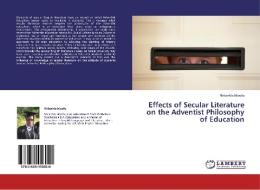 Effects of Secular Literature on the Adventist Philosophy of Education di Nhlanhla Mpofu edito da LAP Lambert Academic Publishing