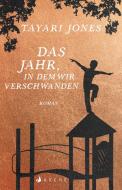 Das Jahr, in dem wir verschwanden di Tayari Jones, Britt Somann-Jung edito da Arche Literatur Verlag AG