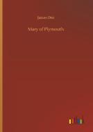Mary of Plymouth di James Otis edito da Outlook Verlag