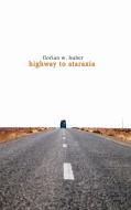 Highway to Ataraxia di Florian W. Huber edito da Books on Demand