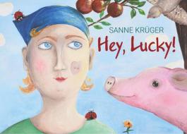 Hey, Lucky! di Sanne Krüger edito da Books on Demand