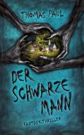 Der Schwarze Mann di Thomas Paul edito da Books on Demand