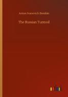 The Russian Turmoil di Anton Ivanovich Denikin edito da Outlook Verlag