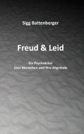 Freud & Leid di Sigg Battenberger edito da Books on Demand