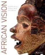African Vision di Christine Mullen Kreamer, Bryna Freyer, Andrea Nicolls edito da Prestel