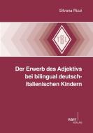 Der Erwerb des Adjektivs bei bilingual deutsch-italienischen Kindern di Silvana Rizzi edito da Gunter Narr Verlag