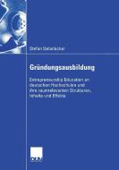 Gründungsausbildung di Stefan Uebelacker edito da Deutscher Universitätsvlg