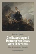 Die Rezeption und Deutung von Goyas Werk in der Lyrik di Helmut C. Jocobs edito da Königshausen & Neumann