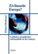 Zivilmacht Europa? di Michael Blauberger edito da Tectum Verlag