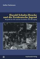 Harald Schultz-Hencke und die Freideutsche Jugend di Steffen Theilemann edito da Psychosozial Verlag GbR
