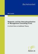 Networks And The Internationalization Of Management Consulting Firms di Nils Laacks edito da Diplomarbeiten Agentur